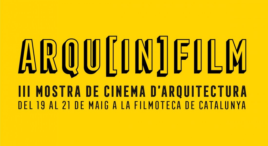 III Edición de Arqu[in]FILM,  Muestra de Cine de Arquitectura